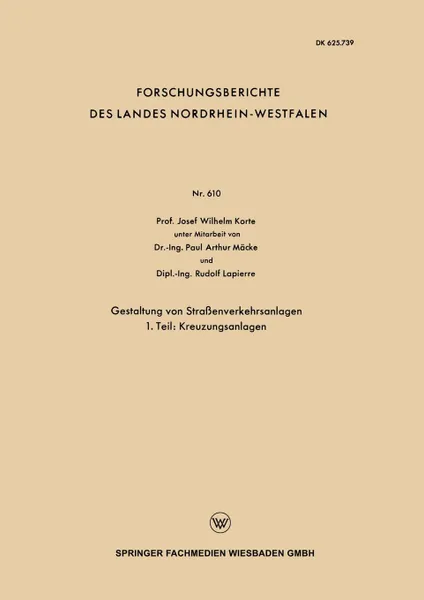 Обложка книги Gestaltung Von Strassenverkehrsanlagen. 1. Teil: Kreuzungsanlagen, Josef Wilhelm Korte, Paul Arthur Macke, Rudolf Lapierre