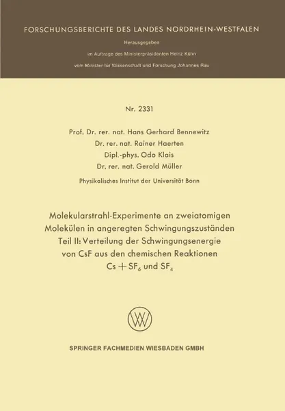 Обложка книги Molekularstrahl-Experimente an Zweiatomigen Molekulen in Angeregten Schwingungszustanden. Teil II: Verteilung Der Schwingungsenergie Von CSF Aus Den C, Hans Gerhard Bennewitz, Rainer Haerten, Odo Klais