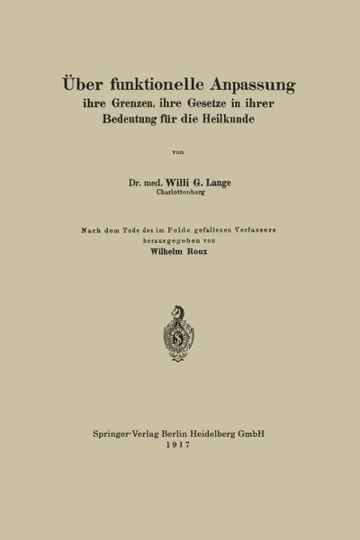 Обложка книги Uber Funktionelle Anpassung, Ihre Grenzen, Ihre Gesetze in Ihrer Bedeutung Fur Die Heilkunde, Willi G. Lange, Wilhelm Roux