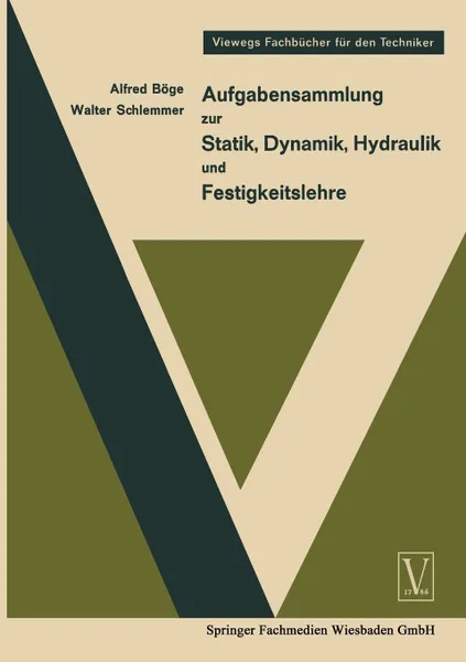 Обложка книги Aufgabensammlung Zur Statik, Dynamik Hydraulik Und Festigkeitslehre, A. Boge, Walter Schlemmer, Alfred Boge