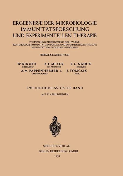 Обложка книги Ergebnisse Der Mikrobiologie Immunitatsforschung Und Experimentellen Therapie. Fortsetzung Der Ergebnisse Der Hygiene Bakteriologie.Immunitatsforschun, W. Kikuth, K. F. Meyer, E. G. Nauck