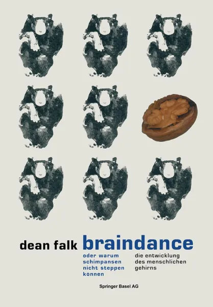 Обложка книги Braindance Oder Warum Schimpansen Nicht Steppen Konnen. Die Evolution Des Menschlichen Gehirns, Dean Falk, G. Bosch