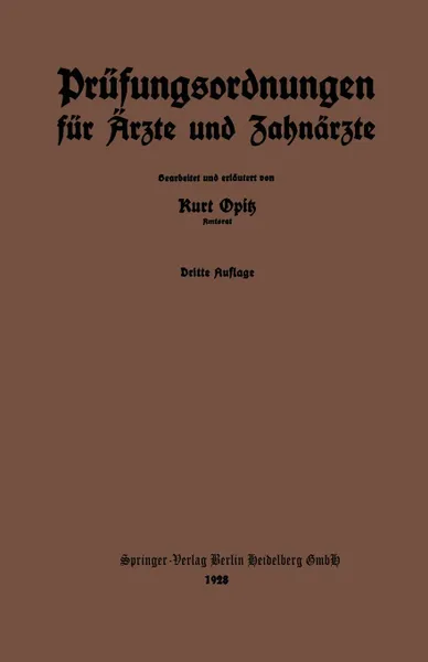 Обложка книги Prufungsordnungen Fur Arzte Und Zahnarzte. Nebst Dem Amtlichen Verzeichnis Der Zur Annahme Von Medizinalpraktikanten Ermachtigten Krankenanstalten Des, Kurt Opitz