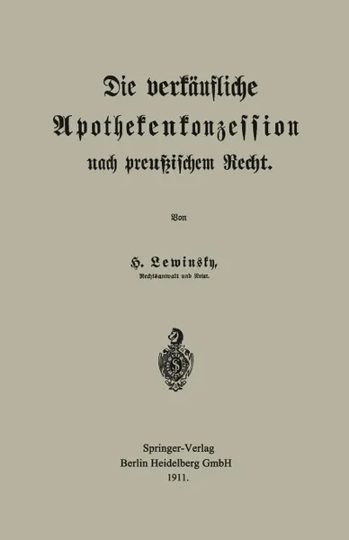 Обложка книги Die Verkaufliche Apothekenkonzession Nach Preussischem Recht, Hermann Lewinsky