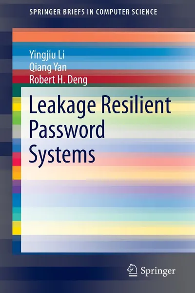 Обложка книги Leakage Resilient Password Systems, Yingjiu Li, Qiang Yan, Robert H. Deng