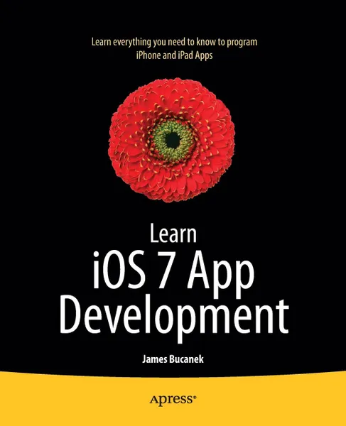 Обложка книги Learn IOS 7 App Development, James Bucanek