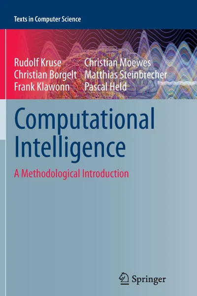 Обложка книги Computational Intelligence. A Methodological Introduction, Rudolf Kruse, Christian Borgelt, Frank Klawonn