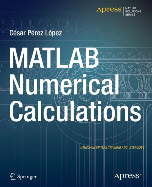 Обложка книги MATLAB Numerical Calculations, Cesar Lopez