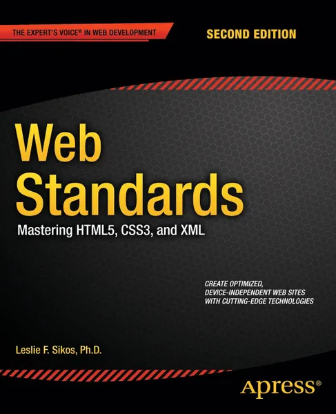 Обложка книги Web Standards. Mastering HTML5, CSS3, and XML, Leslie Sikos