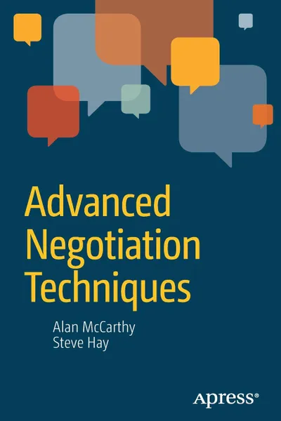 Обложка книги Advanced Negotiation Techniques, Steve Hay, Alan McCarthy, John Hay Agent for RDC