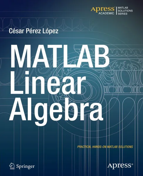 Обложка книги MATLAB Linear Algebra, Cesar Lopez, Cesar Perez Lopez