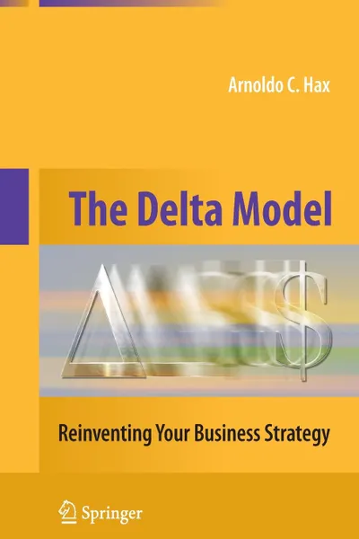 Обложка книги The Delta Model. Reinventing Your Business Strategy, Arnoldo C. Hax