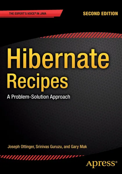 Обложка книги Hibernate Recipes. A Problem-Solution Approach, Gary Mak, Srinivas Guruzu, Joseph Ottinger