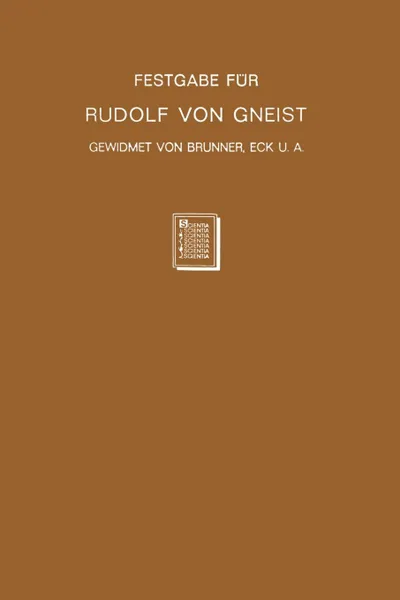 Обложка книги Festgabe Fur Rudolf Von Gneist Zum Doktorjubilaum Am XX. November MDCCCLXXXVIII, Heinrich Brunner, Ernst Eck, Levin Goldschmidt