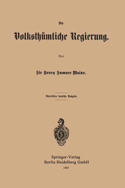 Обложка книги Die Volksthumliche Regierung, Henry James Sumner Maine