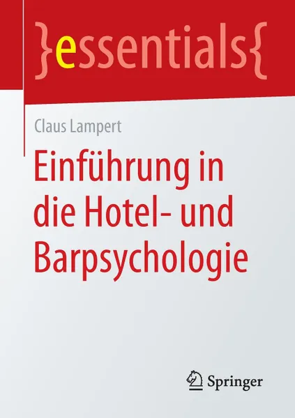 Обложка книги Einfuhrung in Die Hotel- Und Barpsychologie, Claus Lampert