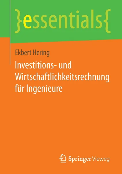 Обложка книги Investitions- und Wirtschaftlichkeitsrechnung fur Ingenieure, Ekbert Hering