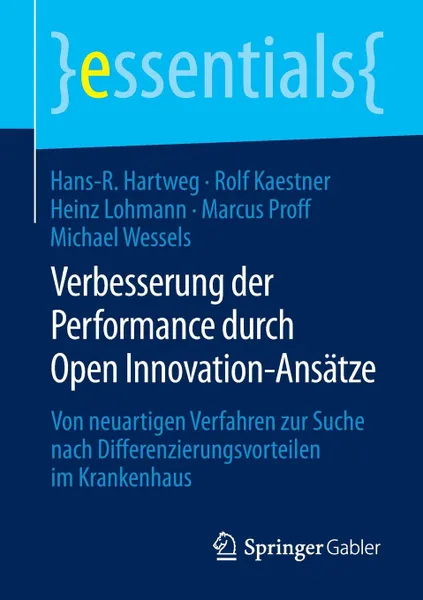 Обложка книги Verbesserung der Performance durch Open Innovation-Ansatze, Hans-R. Hartweg, Rolf Kaestner, Heinz Lohmann