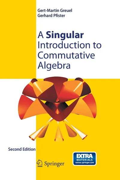 Обложка книги A Singular Introduction to Commutative Algebra, Gert-Martin Greuel