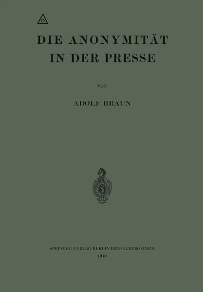 Обложка книги Die Anonymitat in Der Presse, Adolf Braun