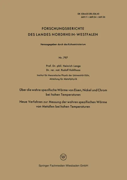 Обложка книги Uber Die Wahre Spezifische Warme Von Eisen, Nickel Und Chrom Bei Hohen Temperaturen. Neue Verfahren Zur Messung Der Wahren Spezifischen Warme Von Meta, Heinrich Lange