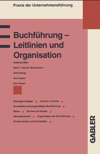 Обложка книги Buchfuhrung - Leitlinien Und Organisation. Rechtsgrundlagen Grundsatze Ordnungsmassiger Buchfuhrung Inventur, Inventar Bilanz Buchen Auf Konten Jahres, Wolf F. U. a. Fischer-Winkelmann