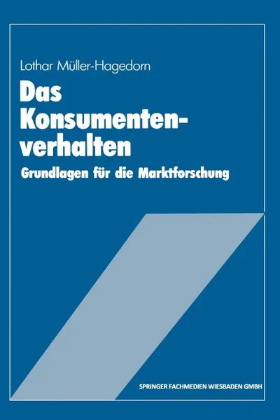 Обложка книги Das Konsumentenverhalten. Grundlagen Fur Die Marktforschung, Lothar Muller-Hagedorn