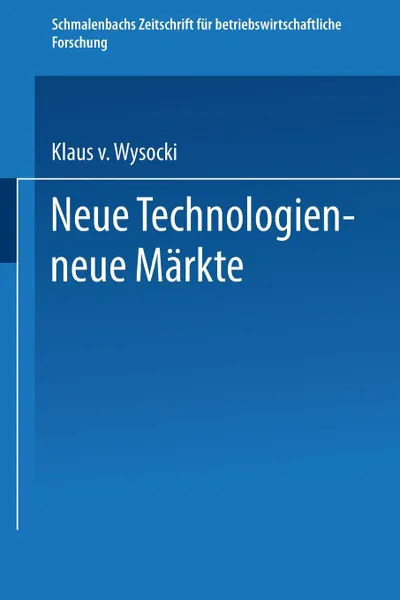 Обложка книги Neue Technologien - Neue Markte, Klaus V. Wysocki