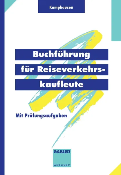 Обложка книги Buchfuhrung fur Reiseverkehrskaufleute, Rudolf E. Kamphausen