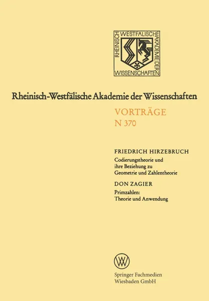 Обложка книги Codierungstheorie Und Ihre Beziehung Zu Geometrie Und Zahlentheorie. Primzahlen. Theorie Und Anwendung: 335. Sitzung Am 5. November 1986 in Dusseldorf, Friedrich Hirzebruch