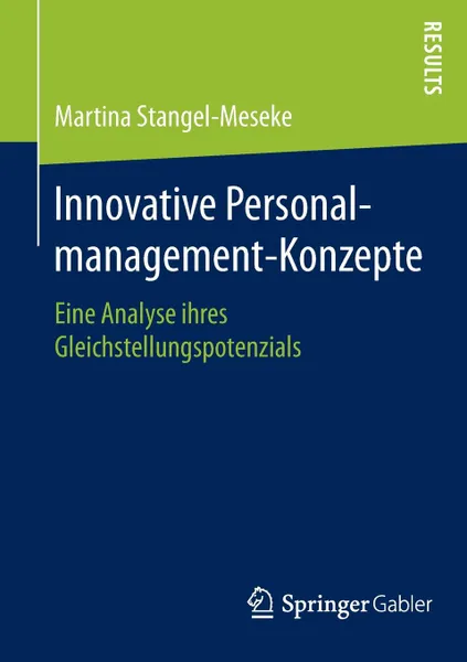 Обложка книги Innovative Personalmanagement-Konzepte. Eine Analyse ihres Gleichstellungspotenzials, Martina Stangel-Meseke