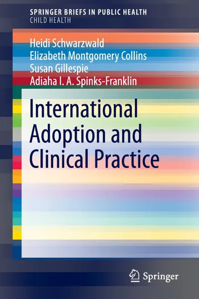 Обложка книги International Adoption and Clinical Practice, Heidi Schwarzwald, Elizabeth Montgomery Collins, Susan Gillespie