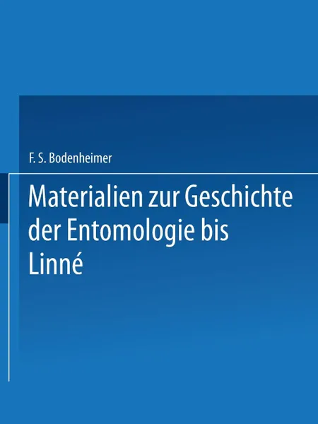 Обложка книги Materialien zur Geschichte der Entomologie bis Linne, Dr. F. S. Bodenheimer