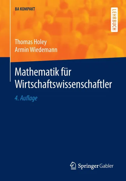 Обложка книги Mathematik fur Wirtschaftswissenschaftler, Thomas Holey, Armin Wiedemann