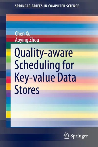 Обложка книги Quality-aware Scheduling for Key-value Data Stores, Chen Xu, Aoying Zhou