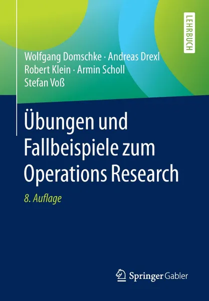Обложка книги Ubungen und Fallbeispiele zum Operations Research, Wolfgang Domschke, Andreas Drexl, Robert Klein