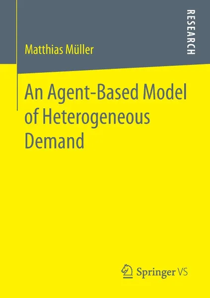 Обложка книги An Agent-Based Model of Heterogeneous Demand, Matthias Müller
