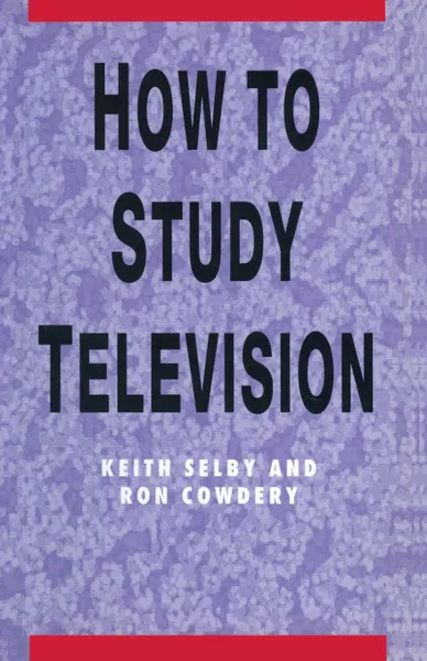 Обложка книги How to Study Television, Ron Cowdery, Keith Selby