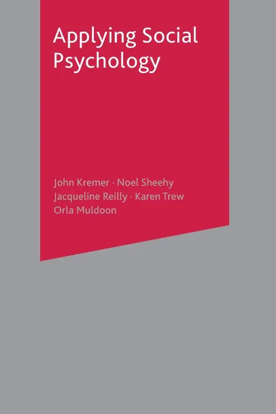 Обложка книги Applying Social Psychology, John Kremer, Noel Sheehy, Jacqueline Reilly