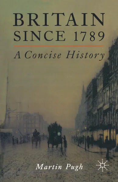 Обложка книги Britain Since 1789. A Concise History, M. Pugh