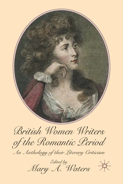 Обложка книги British Women Writers of the Romantic Period. An Anthology of their Literary Criticism, Mary Waters