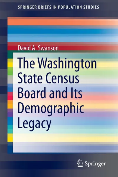 Обложка книги The Washington State Census Board and Its Demographic Legacy, David A. Swanson