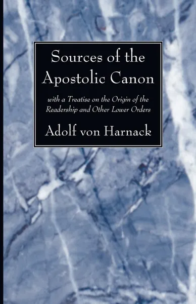 Обложка книги Sources of the Apostolic Canon, Adolf  Von Harnack