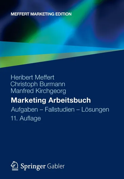 Обложка книги Marketing Arbeitsbuch. Aufgaben - Fallstudien - Losungen, Heribert Meffert, Christoph Burmann, Manfred Kirchgeorg