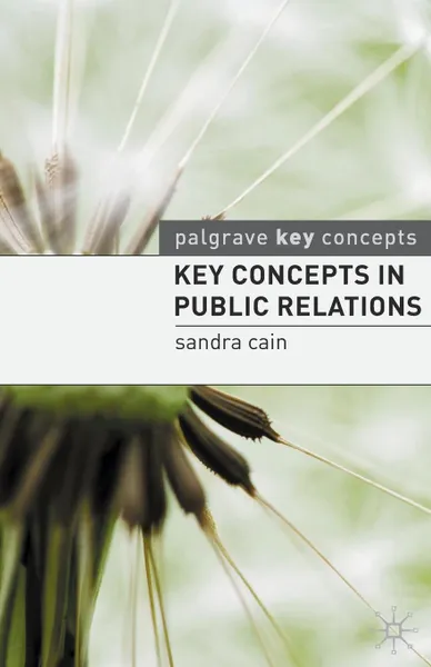 Обложка книги Key Concepts in Public Relations, Sandra Cain