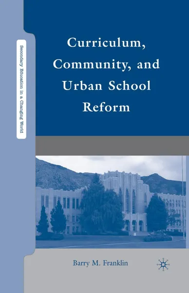 Обложка книги Curriculum, Community, and Urban School Reform, B. Franklin