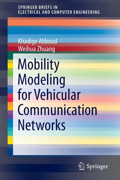 Обложка книги Mobility Modeling for Vehicular Communication Networks, Khadige Abboud, Weihua Zhuang