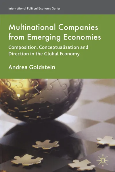 Обложка книги Multinational Companies from Emerging Economies. Composition, Conceptualization and Direction in the Global Economy, Andrea Goldstein