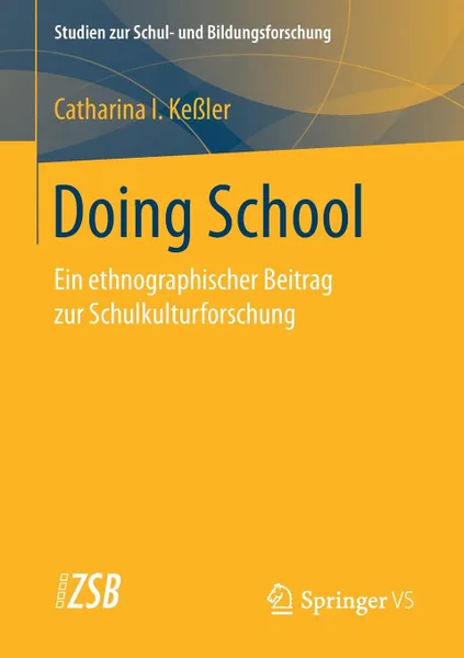 Обложка книги Doing School. Ein ethnographischer Beitrag zur Schulkulturforschung, Catharina Keßler