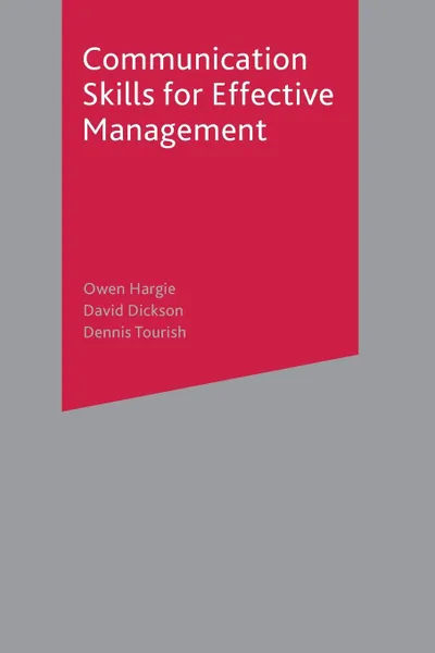 Обложка книги Communication Skills for Effective Management, Owen Hargie, David Dickson, Dennis Tourish